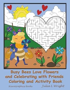 Cover of Busy Bees Love Flowers and Celebrating with Friends Coloring and Activity Book