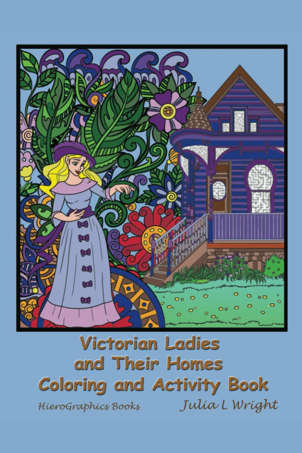 Cover of Victorian Ladies and Their Homes Coloring and Activity Book